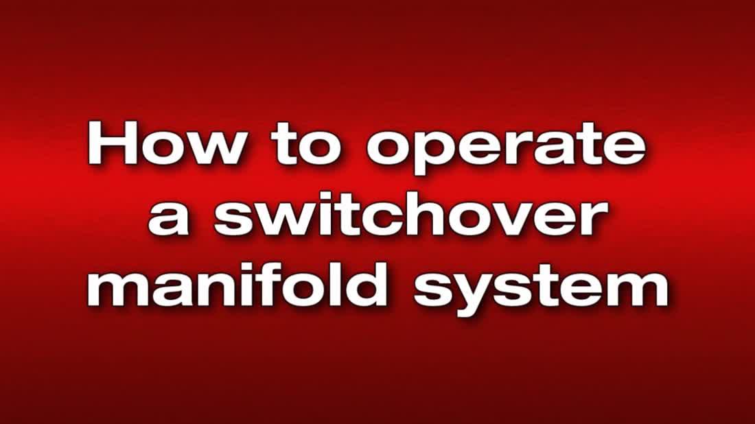 Switchover Manifold Operation Video
